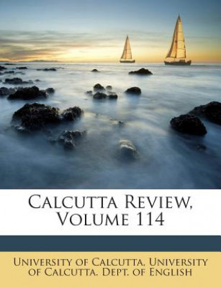 Buch Calcutta Review, Volume 114 University of Calcutta