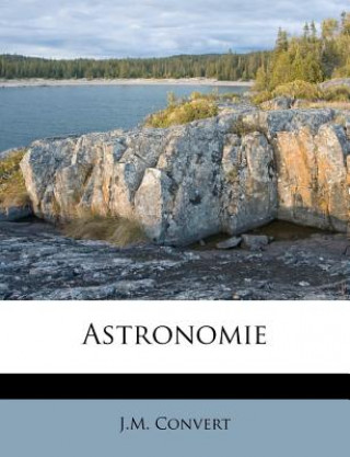 Könyv Astronomie J. M. Convert