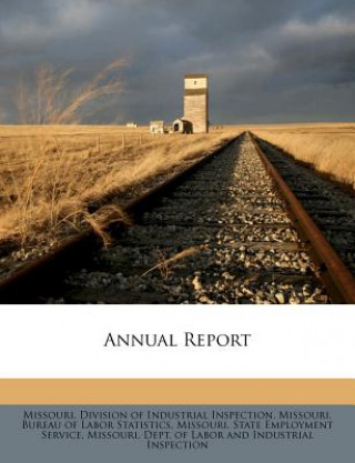 Kniha Annual Report Missouri Division of Industrial Inspect