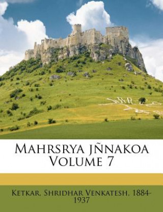 Kniha Mahrsrya J?nakoa Volume 7 Shridhar Venkatesh 1884-1937 Ketkar