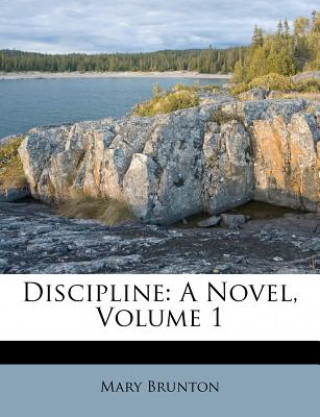 Buch Discipline: A Novel, Volume 1 Mary Brunton