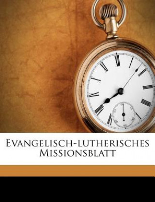 Livre Evangelisch-Lutherisches Missionsblatt Evangelisch-Lutherische Mission Zu Dresd