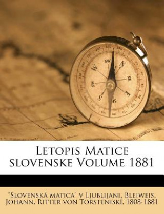 Kniha Letopis Matice Slovenske Volume 1881 "Slovensk Matica" V. Ljublijani