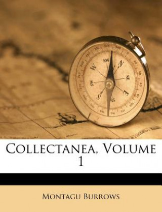 Buch Collectanea, Volume 1 Montague Burrows