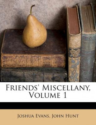 Kniha Friends' Miscellany, Volume 1 Joshua Evans