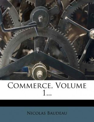 Buch Commerce, Volume 1... Nicolas Baudeau