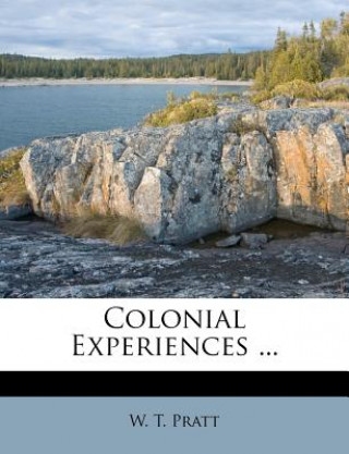 Knjiga Colonial Experiences ... W. T. Pratt