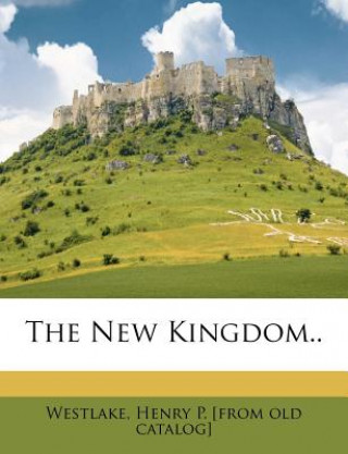 Kniha The New Kingdom.. Henry P. Westlake