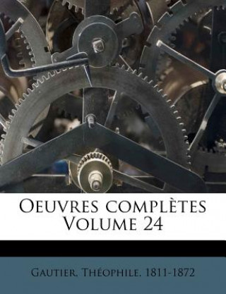 Buch Oeuvres compl?tes Volume 24 Theophile Gautier