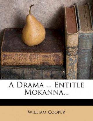 Kniha A Drama ... Entitle Mokanna... William Cooper