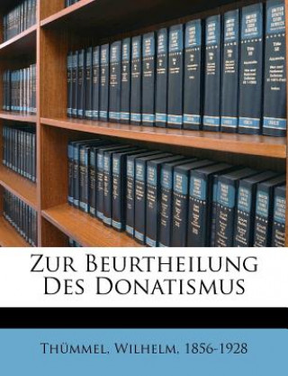 Kniha Zur Beurtheilung Des Donatismus Wilhelm Thummel