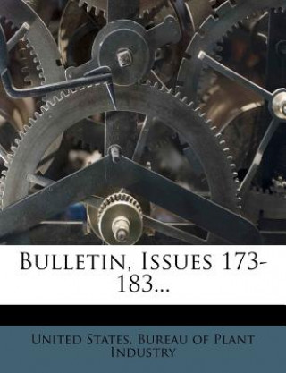 Libro Bulletin, Issues 173-183... United States Bureau of Plant Industry