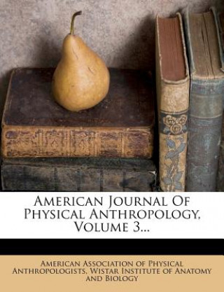 Carte American Journal of Physical Anthropology, Volume 3... American Association of Physical Anthrop
