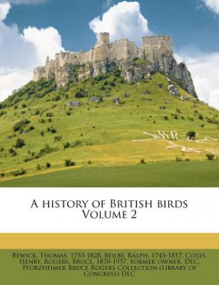 Kniha A History of British Birds Volume 2 Thomas Bewick
