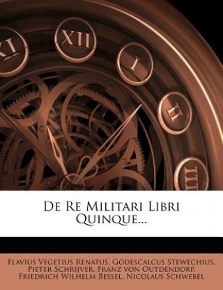 Carte de Re Militari Libri Quinque... Flavius Vegetius Renatus