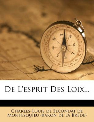 Knjiga de L'Esprit Des Loix... Charles-Louis De Secondat De Montesquieu