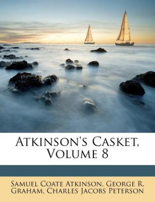 Buch Atkinson's Casket, Volume 8 Samuel Coate Atkinson