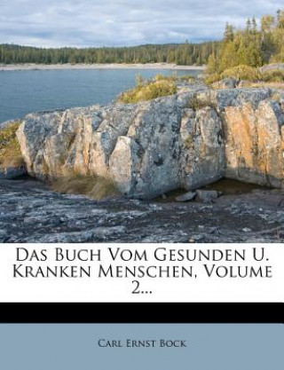 Kniha Das Buch Vom Gesunden U. Kranken Menschen, Volume 2... Carl Ernst Bock