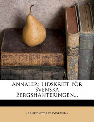 Kniha Annaler: Tidskrift for Svenska Bergshanteringen... Jernkontoret (Sweden)