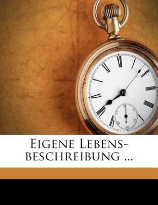 Kniha Eigene Lebens-Beschreibung ... Adam Bernd