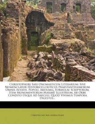 Książka Christophori Saxi Onomasticon Literarium: Sive Nomenclator Historico-Criticus Praestantissimorum Omnis Aetatis, Populi, Artiumq. Formulae Scriptorum. Christoph Saxe