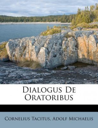 Libro Dialogus de Oratoribus Cornelius Annales B. Tacitus