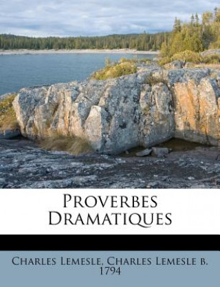 Kniha Proverbes Dramatiques Charles Lemesle