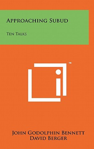 Knjiga Approaching Subud: Ten Talks John Godolphin Bennett