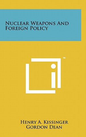 Book Nuclear Weapons And Foreign Policy Henry a. Kissinger