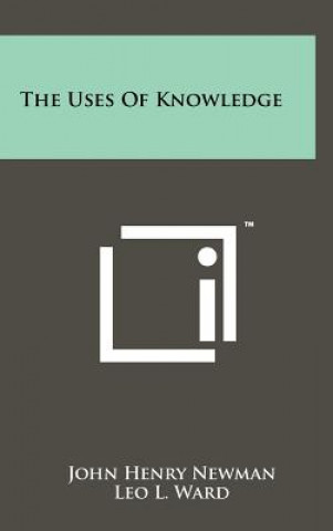 Buch The Uses of Knowledge John Henry Newman