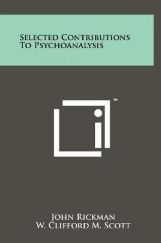Knjiga Selected Contributions to Psychoanalysis John Rickman