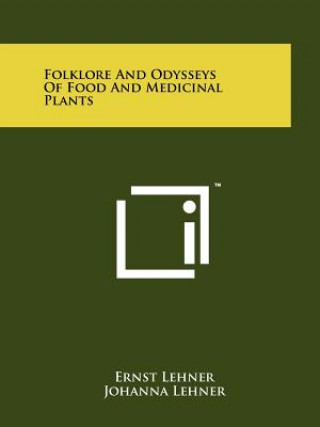 Kniha Folklore and Odysseys of Food and Medicinal Plants Ernst Lehner