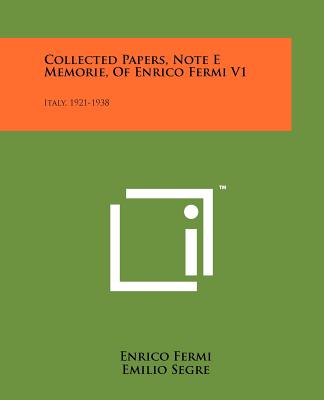 Könyv Collected Papers, Note E Memorie, of Enrico Fermi V1: Italy, 1921-1938 Enrico Fermi
