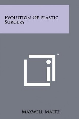 Kniha Evolution of Plastic Surgery Maxwell Maltz