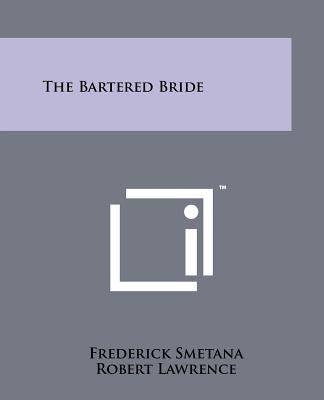 Kniha The Bartered Bride Frederick Smetana