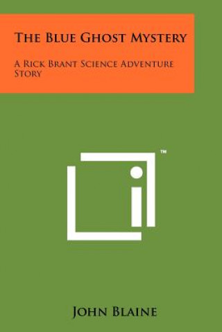 Kniha The Blue Ghost Mystery: A Rick Brant Science Adventure Story John Blaine