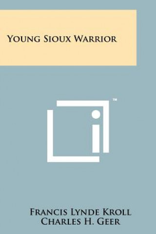 Buch Young Sioux Warrior Francis Lynde Kroll