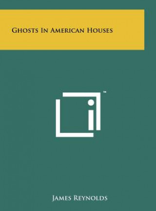Книга Ghosts in American Houses James Reynolds
