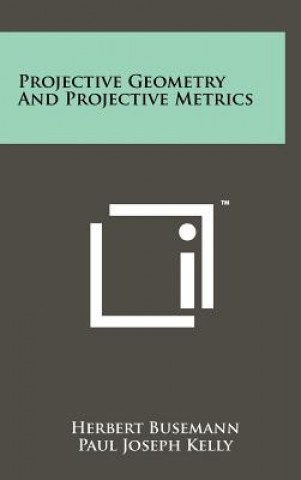 Boek Projective Geometry and Projective Metrics Herbert Busemann