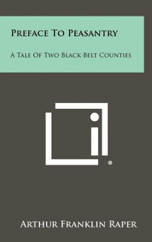 Książka Preface To Peasantry: A Tale Of Two Black Belt Counties Arthur Franklin Raper