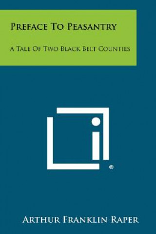 Książka Preface to Peasantry: A Tale of Two Black Belt Counties Arthur Franklin Raper