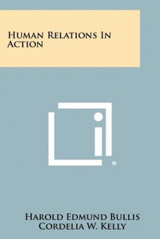 Carte Human Relations in Action Harold Edmund Bullis