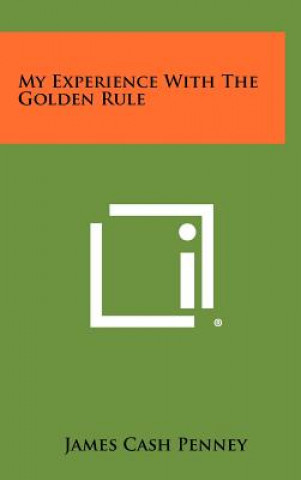 Kniha My Experience With The Golden Rule James Cash Penney