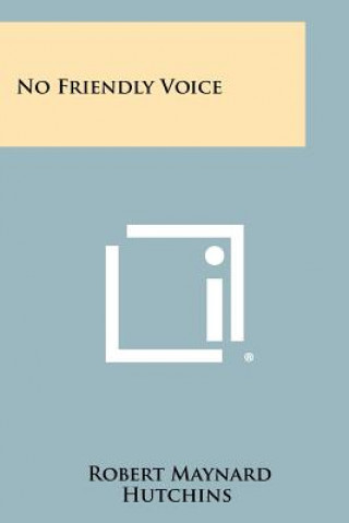 Boek No Friendly Voice Robert Maynard Hutchins
