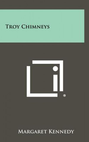 Knjiga Troy Chimneys Margaret Kennedy