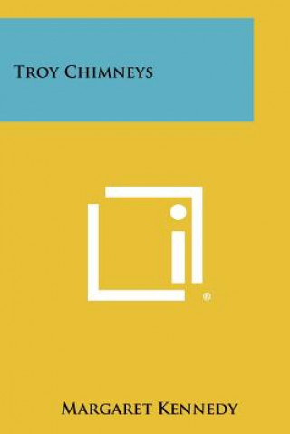 Book Troy Chimneys Margaret Kennedy