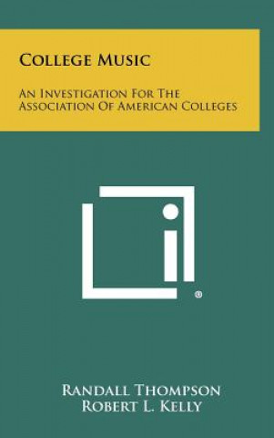 Kniha College Music: An Investigation for the Association of American Colleges Randall Thompson
