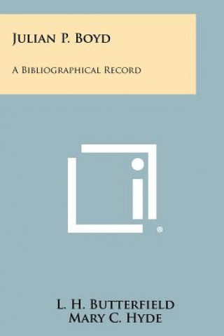 Kniha Julian P. Boyd: A Bibliographical Record L. H. Butterfield