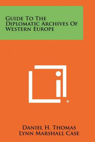 Książka Guide to the Diplomatic Archives of Western Europe Daniel H. Thomas