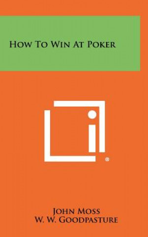 Book How To Win At Poker John Moss